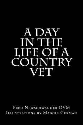 A Day In The Life Of A Country Vet (Days in the Life of a Country Vet)