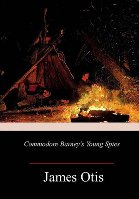 Commodore Barney's Young Spies