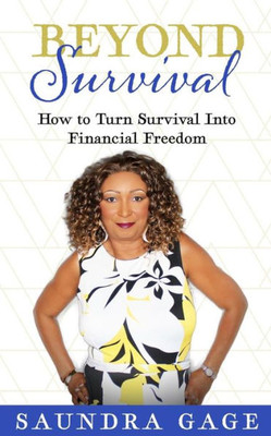 Beyond Survival: How to Turn Survival Into ?Financial Freedom