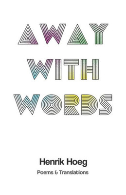 Away With Words: Poetry and Translations