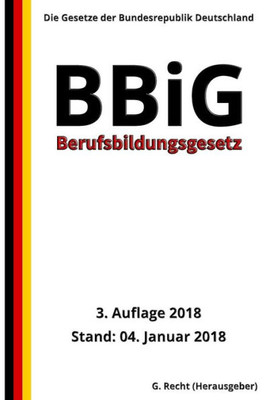 Berufsbildungsgesetz - BBiG, 3. Auflage 2018 (German Edition)