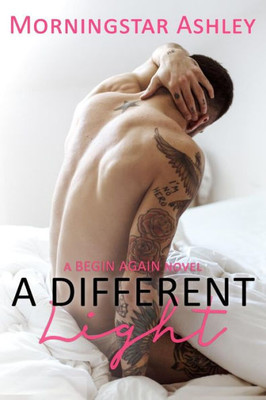 A Different Light (A Begin Again Novel)