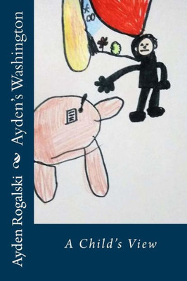 Ayden's Washington: A Child's View (Ayden's History)