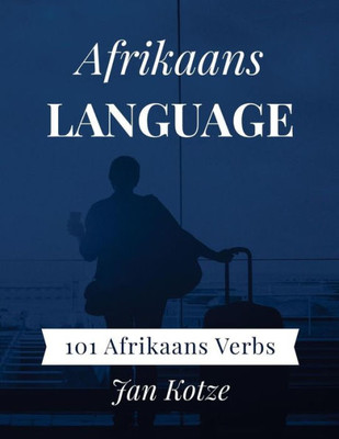 Afrikaans Language: 101 Afrikaans Verbs