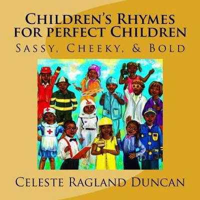 Children's Rhymes for Perfect Children Sassy, Cheeky, & Bold