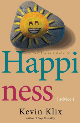 A Wellness Guide to Happiness: Advice