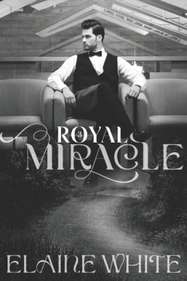 A Royal Miracle (The Royal Series)