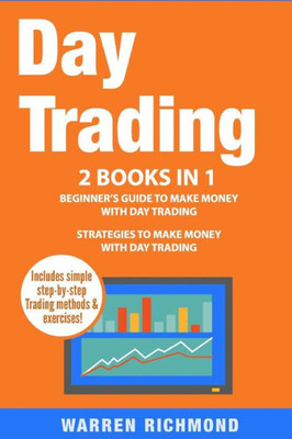 Day Trading: 2 Books in 1: Beginner's Guide + Strategies to Make Money with Day Trading (Day Trading, Options Trading, Stock Trading, Stock Market, Trading and Investing, Trading)
