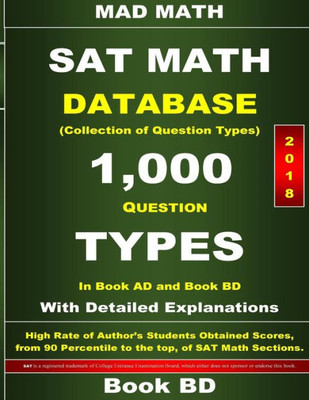 2018 SAT Math Database Book BD: Collection of 1,000 Question Types (Mad Math Test Preparation)