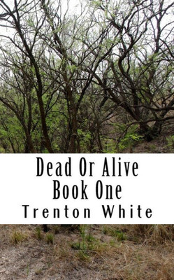 Dead Or Alive: Book One