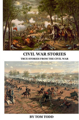 Civil War Stories: True Stories from the Civil War