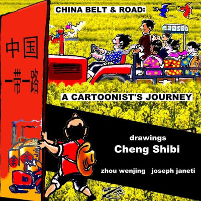 CHINA BELT & ROAD: A Cartoonist's Journey: English Version