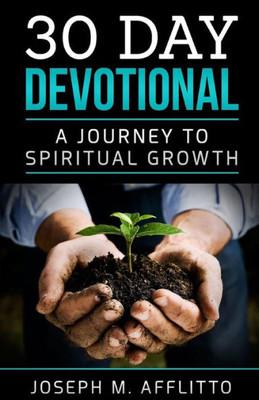 30 Day Devotional: A Journey to Spiritual Growth