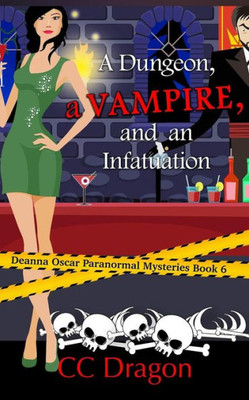 A Dungeon, a Vampire, and an Infatuation: Deanna Oscar Paranormal Mystery