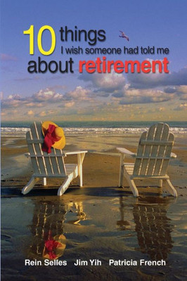 10 Things I Wish Someone had told me about retirement