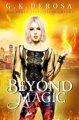 Beyond Magic: The Hybrid Trilogy Book 3