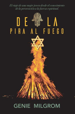 De la Pira al Fuego (Spanish Edition)