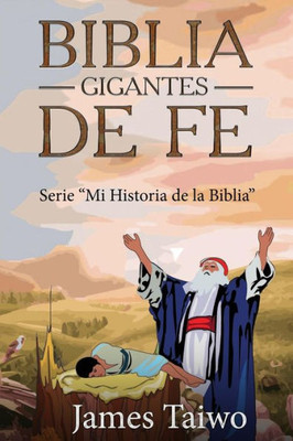 Biblia Gigantes De Fe: Guias de estudio biblico (Mi Historia de la Biblia) (Spanish Edition)