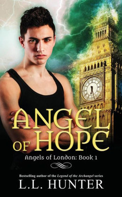 Angel of Hope: A Nephilim Universe Book (Angels of London)