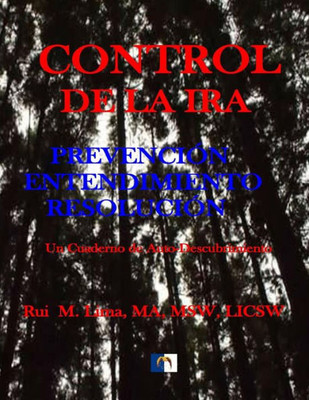 Control De La Ira: Prevencion, Entendimiento, Resolution (Spanish Edition)