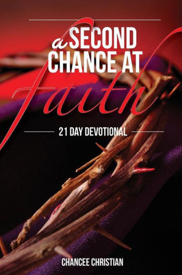 A Second Chance at`Faith: 21 day devotional