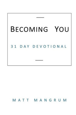 Becoming You: 31 Day Devotional