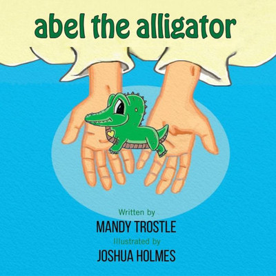Abel The Alligator (abel and friends)