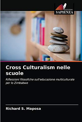 Cross Culturalism nelle scuole: Riflessioni filosofiche sull'educazione multiculturale per lo Zimbabwe (Italian Edition)