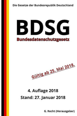 Bundesdatenschutzgesetz - BDSG, 4. Auflage 2018 (German Edition)