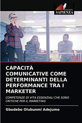 Capacità Comunicative Come Determinanti Della Performance Tra I Marketer (Italian Edition)