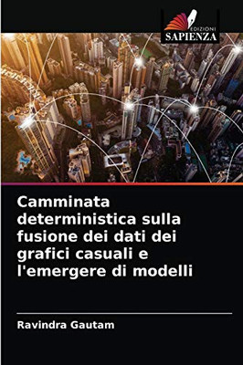 Camminata deterministica sulla fusione dei dati dei grafici casuali e l'emergere di modelli (Italian Edition)