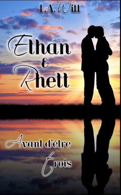 Avant d'etre trois: Ethan & Rhett (Wilde's (French)) (French Edition)