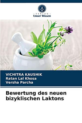 Bewertung des neuen bizyklischen Laktons (German Edition)