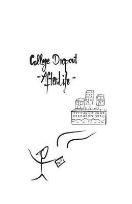 College Dropout: - AfterLife -