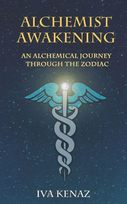 Alchemist Awakening: An Alchemical Journey Through the Zodiac