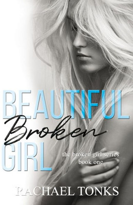 Beautiful Broken Girl (Broken Girl series)