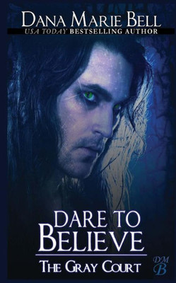 Dare to Believe (The Gray Court)