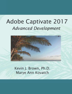 Adobe Captivate 2017: Advanced Development