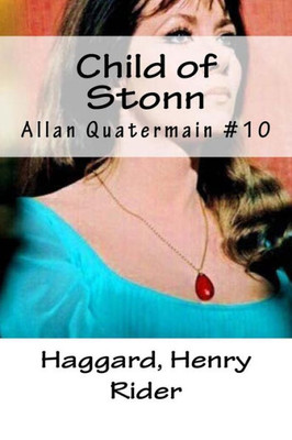 Child of Stonn: Allan Quatermain #10