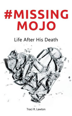 #Missing MOJO: Life After His Death