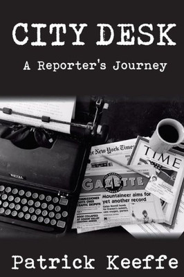 City Desk: A Reporter's Journey