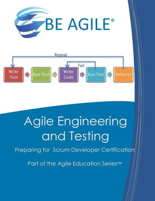 Agile Engineering and Testing: Preparing for the PSD I Exam (Part of the Agile Education Series)