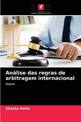 Análise das regras de arbitragem internacional (Portuguese Edition)