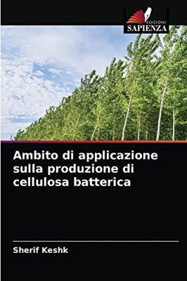 Ambito di applicazione sulla produzione di cellulosa batterica (Italian Edition)
