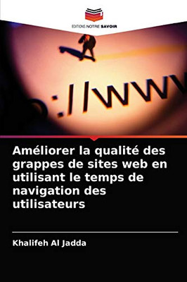 Améliorer la qualité des grappes de sites web en utilisant le temps de navigation des utilisateurs (French Edition)