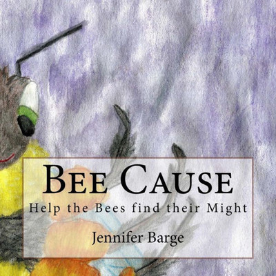 Bee Cause: Help the Bees find their Might