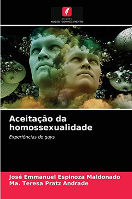 Aceitação da homossexualidade: Experiências de gays (Portuguese Edition)