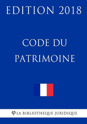 Code du patrimoine: Edition 2018 (French Edition)