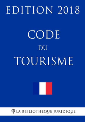 Code du tourisme: Edition 2018 (French Edition)