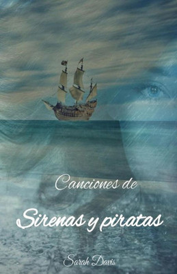 Canciones de sirenas y piratas (Spanish Edition)